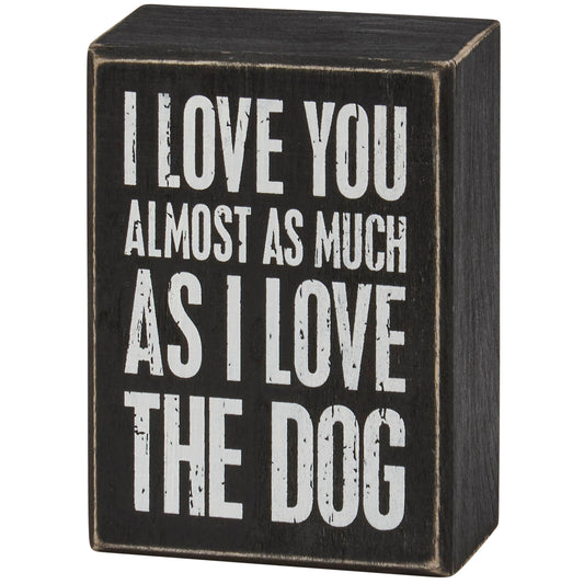 Love You Almost As Much Box Sign