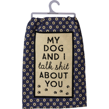 My Dog And I Talk Kitchen Towel