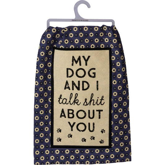 My Dog And I Talk Kitchen Towel